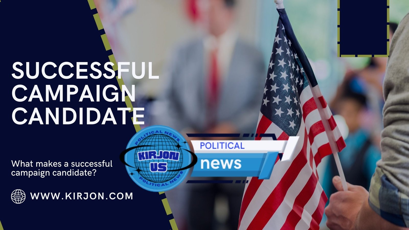 What makes a successful campaign candidate?