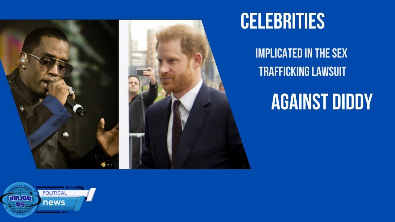 Celebrities implicated inthe sex trafficking lawsuit against Diddy